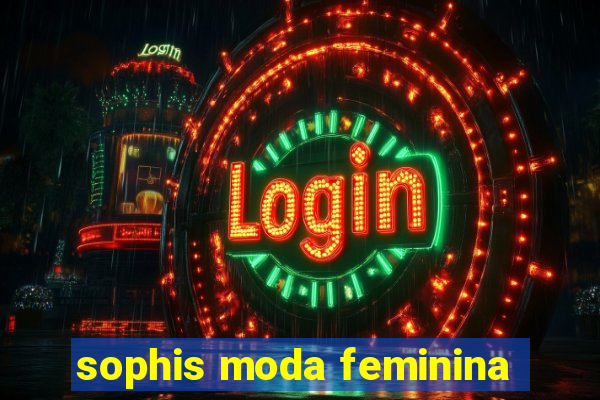 sophis moda feminina